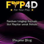 Panduan Lengkap Bermain Slot PlayStar untuk Pemula