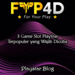 3 Game Slot PlayStar Terpopuler yang Wajib Dicoba